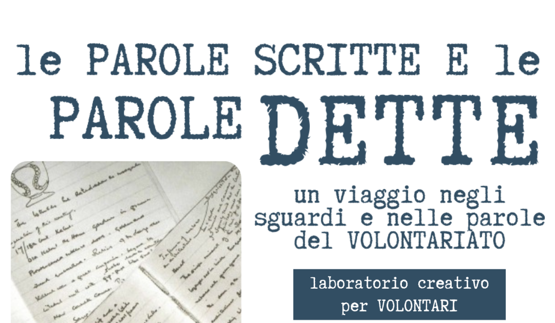 Le Parole Scritte e le Parole Dette nel mondo del Volontariato