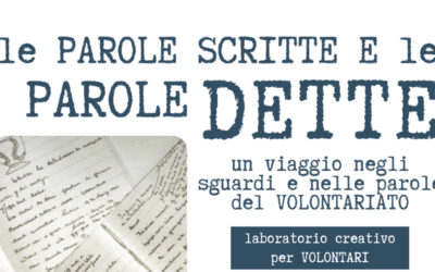 Le Parole Scritte e le Parole Dette nel mondo del Volontariato