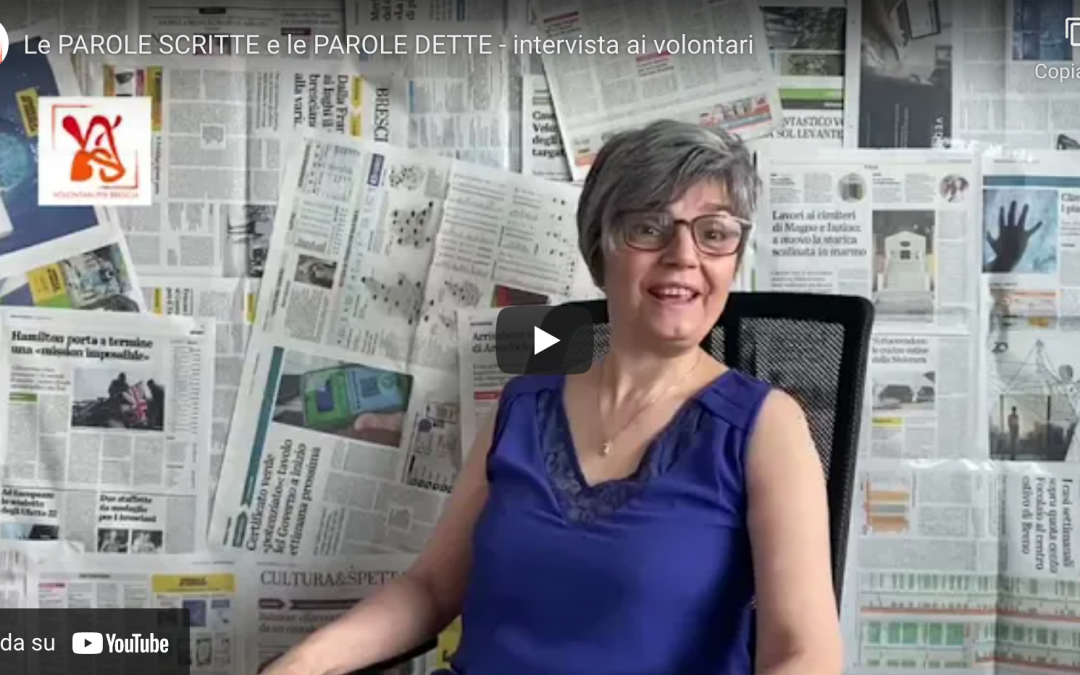 “Le PAROLE SCRITTE e le PAROLE DETTE” – intervista ai volontari