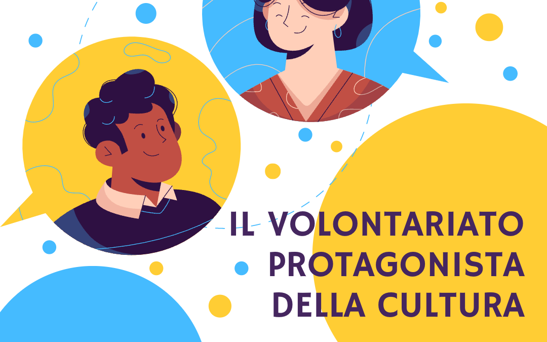 Il volontariato protagonista della cultura